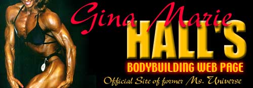 Gina Marie Hall's Bodybuilding Web Page